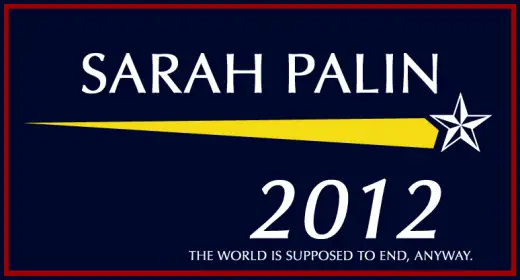 Sarah Palin 2012 - End of the World